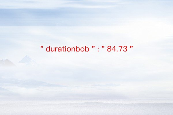 ＂durationbob＂:＂84.73＂